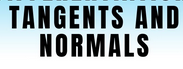 4. Tangents and Normals